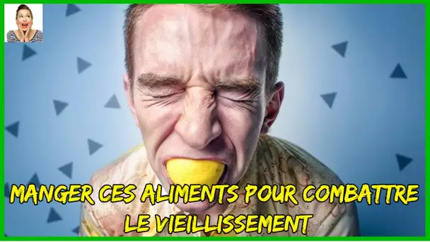 7 meilleurs aliments que vous devriez manger pour combattre les symptômes du vieillissement