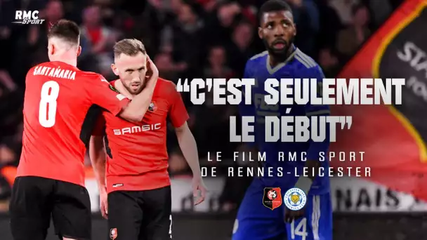 L’émouvant film RMC Sport de Rennes-Leicester dans une ambiance de feu : «C’est seulement le début»