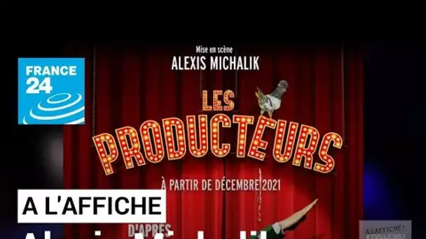 Alexis Michalik adapte "Les Producteurs", le blockbuster de Broadway • FRANCE 24