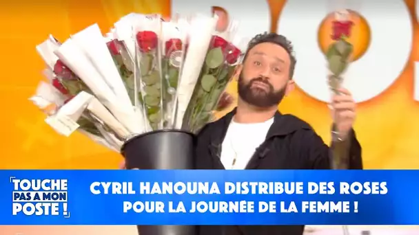 Cyril Hanouna distribue des roses pour la journée de la femme !
