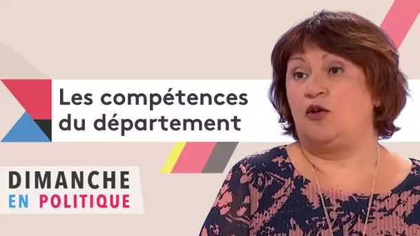 Dimanche en Politique : les compétences du département