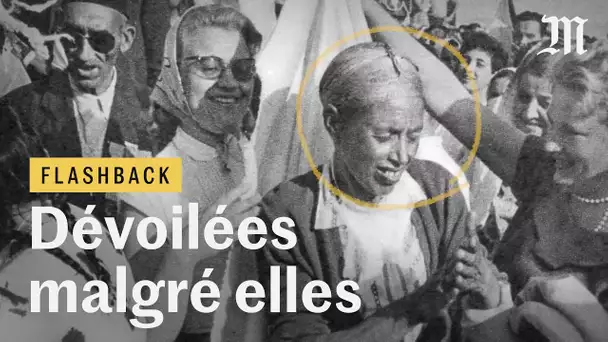 Algérie : quand la France forçait des musulmanes à retirer leur voile - Flashback #4