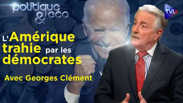 Biden : marionnette de l’Etat profond américain - Politique & Eco n°360 avec Georges Clément - TVL