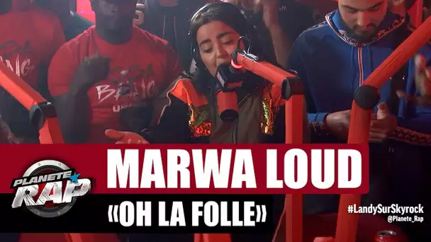 Marwa Loud 'Oh la Folle' #PlanèteRap
