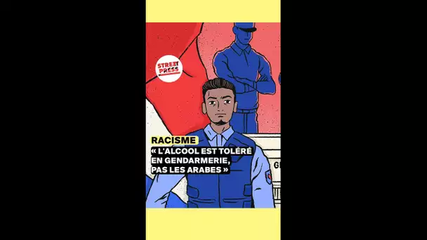 « L'alcool est toléré en gendarmerie, pas les Arabes »