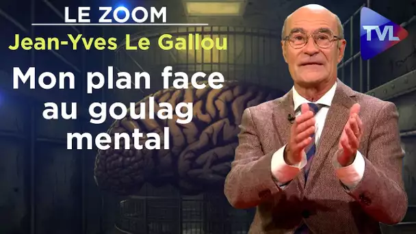 Mon plan face au goulag mental - Le Zoom - Jean-Yves Le Gallou - TVL