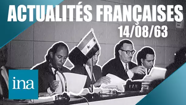 Les Actualités Françaises du 14 août 1963 : L'organisation de l'Unité Africaine | Archive INA