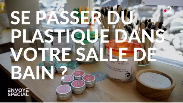 Envoyé spécial. Comment se passer du plastique dans votre salle de bain ?  (France 2)