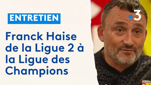 RC Lens : Franck Haise se confie, de la Ligue 2 à la Ligue des Champions