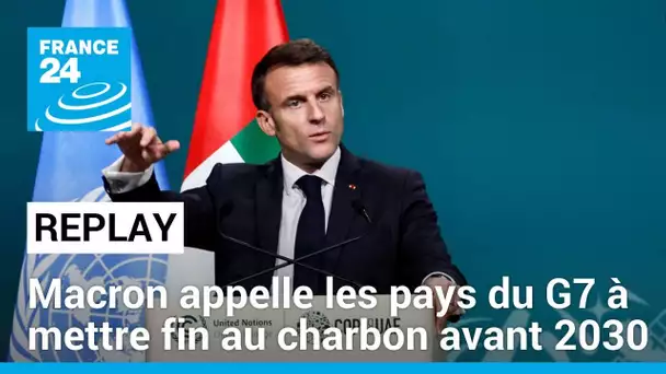 COP28 : Emmanuel Macron appelle les pays du G7 à mettre fin au charbon avant 2030 • FRANCE 24