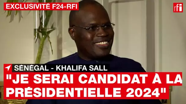 Sénégal - Khalifa Sall : "Je serai candidat à la présidentielle 2024" • RFI