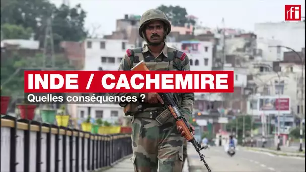 L'Inde révoque l'autonomie constitutionnelle du Cachemire