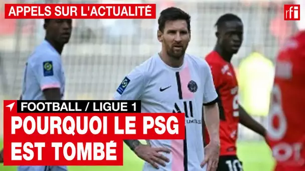 Foot / Ligue 1 : pourquoi le PSG est tombé ? • RFI