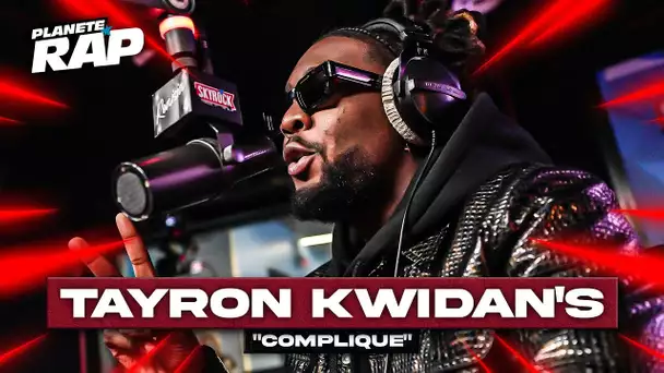 Tayron Kwidan's - Compliqué #PlanèteRap