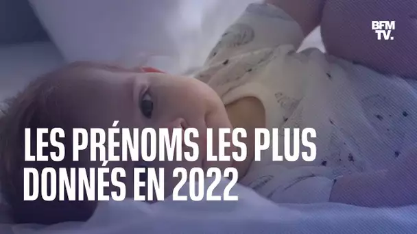 Quels sont les prénoms qui ont été les plus donnés en 2022?