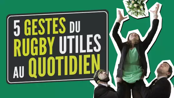 5 gestes du rugby utiles au quotidien