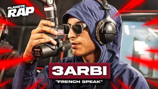[EXCLU] 3arbi - French speak #PlanèteRap