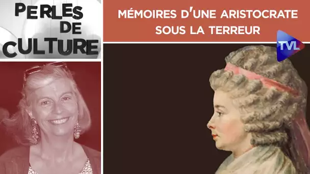 Mémoires d'une aristocrate sous la Terreur - Perles de Culture n°281 - TVL