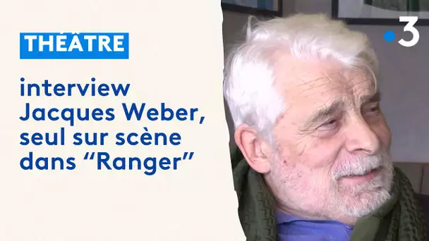 Culture. Jacques Weber au théâtre de Bourg-en-Bresse pour "Ranger"