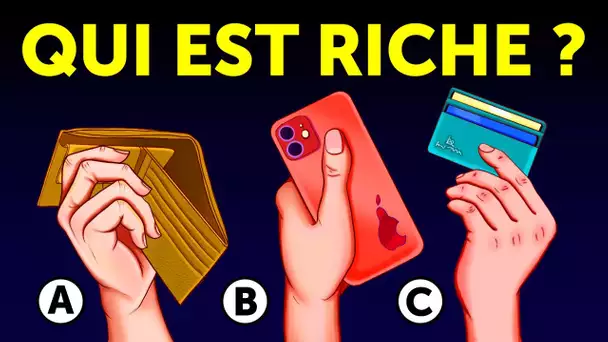Pouvez-vous déterminer qui est le plus riche ?