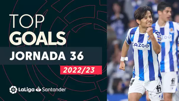 LaLiga TOP 5 Goles Jornada 36 LaLiga Santander 2022/2023