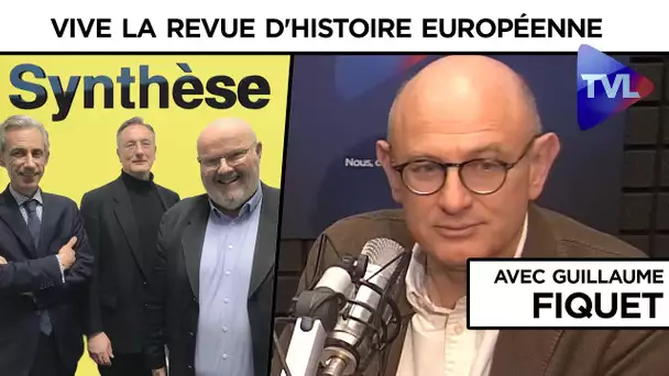 Vive la Revue d'Histoire Européenne - Synthèse n°8 avec Guillaume Fiquet - TVL