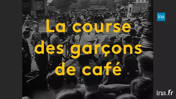Course de garçons de café : une vieille tradition française | Franceinfo INA