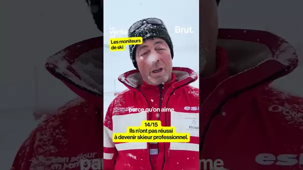 La vérité sur les moniteurs de ski : ils n'ont pas réussi à devenir skieur professionnel (14/15)