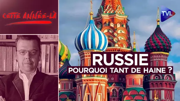 Russie : pourquoi tant de haine ? - Cette année-là (2016) - TVL