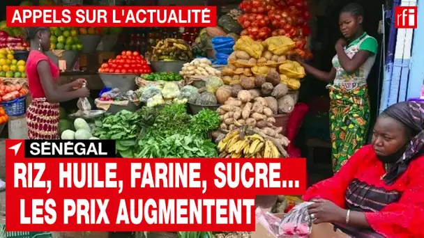 Sénégal : riz, huile, farine, sucre..... les prix augmentent • RFI