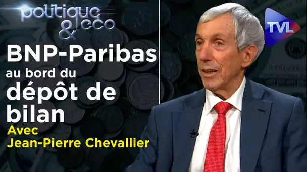 Des folies de la BNP à la prochaine crise financière - Politique & Eco n°332 - TVL