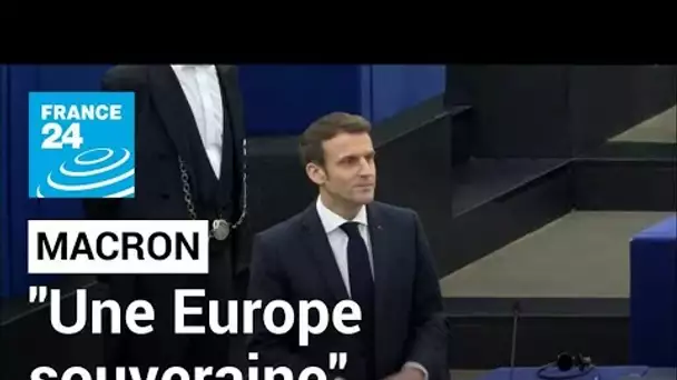 Macron plaide à Strasbourg pour une Europe protectrice et souveraine • FRANCE 24