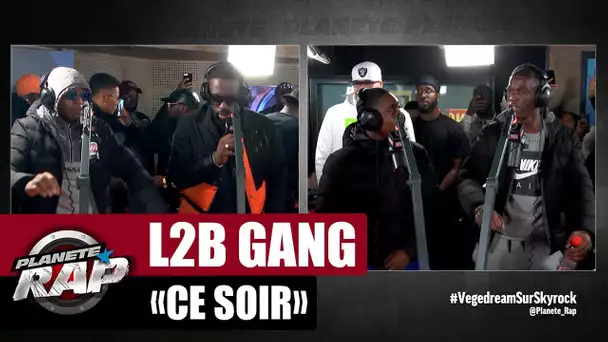 L2B Gang "Ce soir" #PlanèteRap