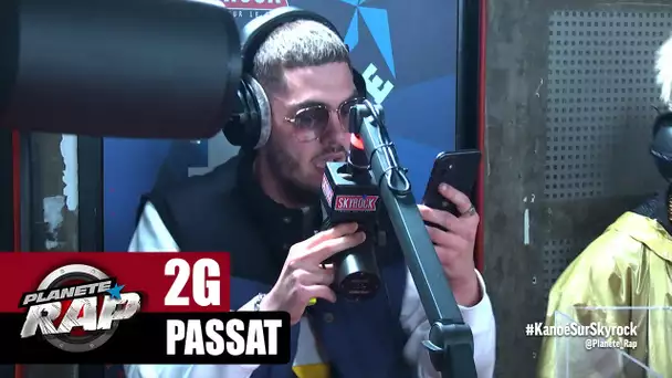 [Exclu] 2G "Passat" #PlanèteRap