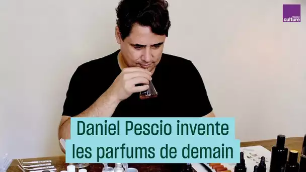 Daniel Pescio, créateur des parfums de demain - #CulturePrime
