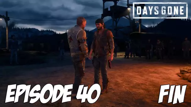 DAYS GONE : FIN | Episode 40