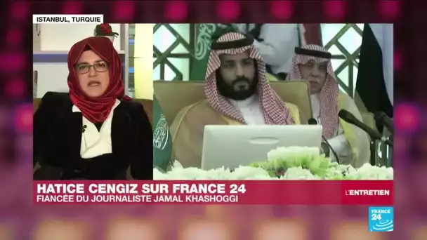 Hatice Cengiz, fiancée de Jamal Khashoggi : "Je voudrais savoir qui a donné l'ordre de le tuer"