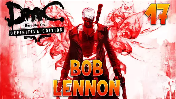 Devil May Cry - Ep. 17 (avec Bob Lennon)