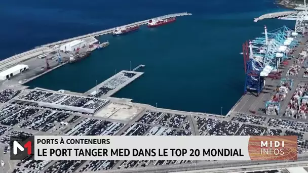 Ports à conteneurs : Le port Tanger Med dans le Top 20 mondial