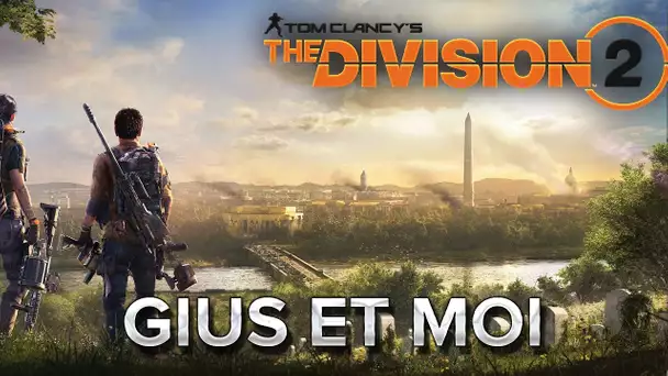 The Division 2 : Gius et moi