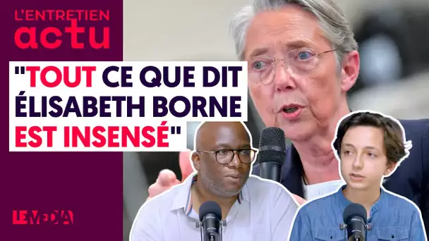 "TOUT CE QUE DIT ÉLISABETH BORNE EST INSENSÉ"