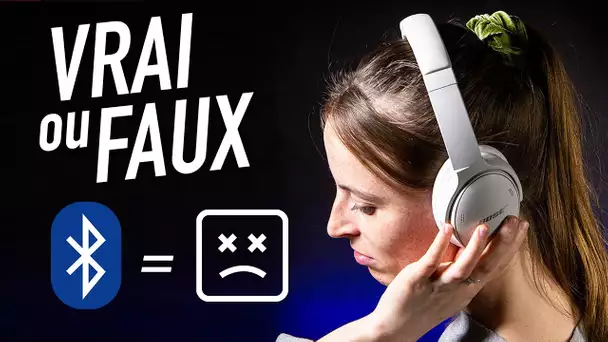 Vrai ou Faux : le bluetooth dégrade la qualité audio