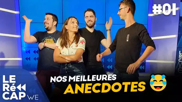 Nos meilleures (ou pires) anecdotes pour la première du RéCAP Week-End - Le RéCAP WE #01