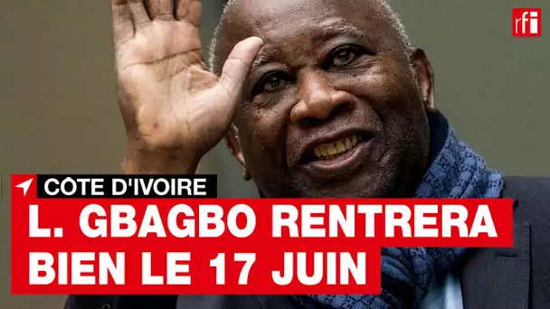 Côte d’Ivoire : le gouvernement « prend acte » de la date du retour de Laurent Gbagbo