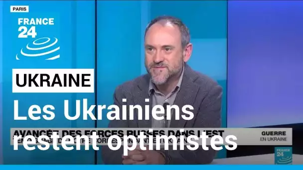 Guerre en Ukraine : "L'optimiste reste très élevé chez les Ukrainiens" • FRANCE 24