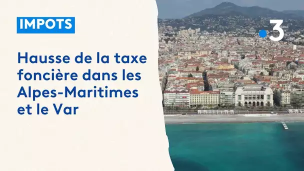 Hausse de la taxe foncière dans les Alpes-Maritime et le Var