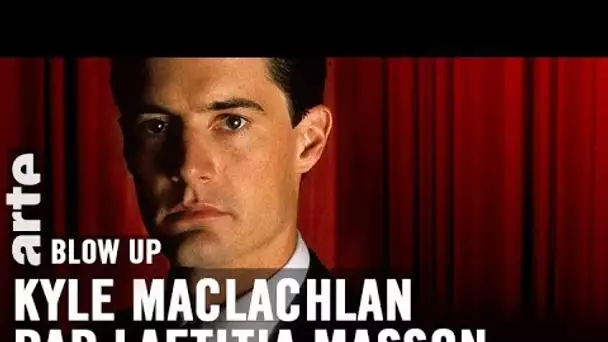 Kyle MacLachlan par Laetitia Masson - Blow Up - ARTE