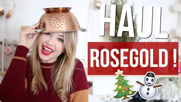 [ Haul n°28 ] : ENCORE DU ROSEGOLD !