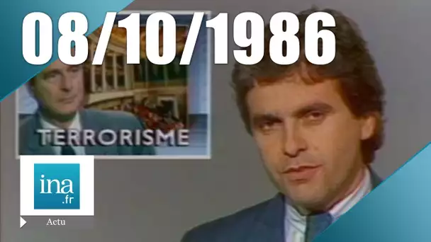 20h Antenne 2 du 08 octobre 1986 - Débat à l'assemblée sur le terrorisme | Archive INA