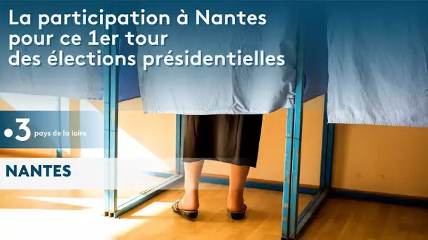 La participation à Nantes pour ce 1er tourdes élections présidentielles